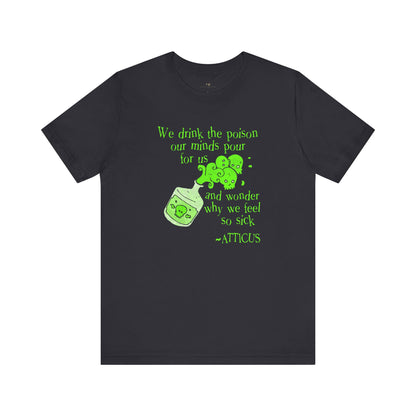 Poisoned Mind Atticus Green Quote Jersey Short Sleeve Tee